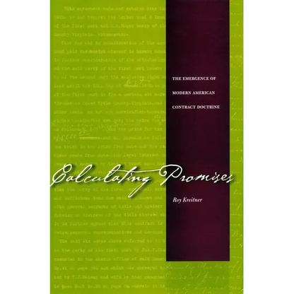 Calculating Promises: The Emergence of Modern American Contract Doctrine - Hardcover