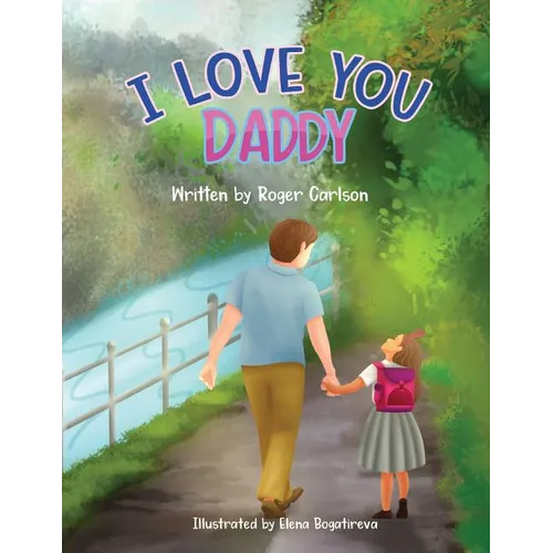 I love you Daddy: A dad and daughter relationship - Paperback