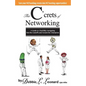 The C'crets of Networking: A Guide to (Tactfully) Navigating Past the Castoffs and Toward the Champions - Paperback