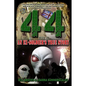 44: Based on an Ex-Soldier's True Story of Life-Long Encounters Involving Alien Abduction, Men in Black, A Serial Killer a - Paperback