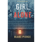 Girl, Alone (An Ella Dark FBI Suspense Thriller-Book 1) - Hardcover