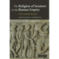 The Religion of Senators in the Roman Empire: Power and the Beyond - Hardcover