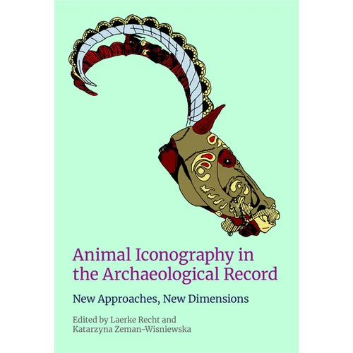 Animal Iconography in the Archaeological Record: New Approaches, New Dimensions - Hardcover