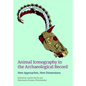 Animal Iconography in the Archaeological Record: New Approaches, New Dimensions - Hardcover