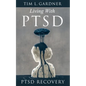 Living With PTSD: PTSD Recovery - Paperback
