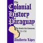 The Colonial History of Paraguay: The Revolt of the Comuneros, 1721-1735 - Paperback
