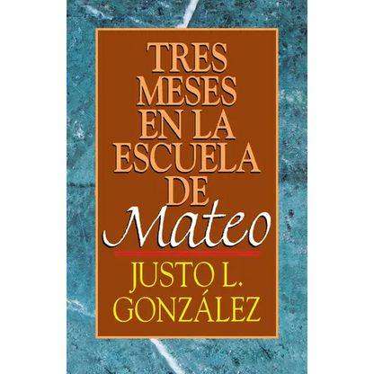 Tres Meses En La Escuela de Mateo: Estudios Sobre El Evangelio de Mateo - Paperback