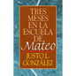 Tres Meses En La Escuela de Mateo: Estudios Sobre El Evangelio de Mateo - Paperback