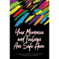 Your Memories and Feelings Are Safe Here - Paperback