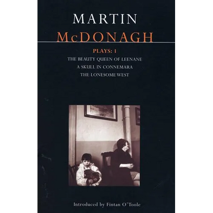 McDonagh Plays: 1: The Beauty Queen of Leenane; A Skull in Connemara; The Lonesome West - Paperback