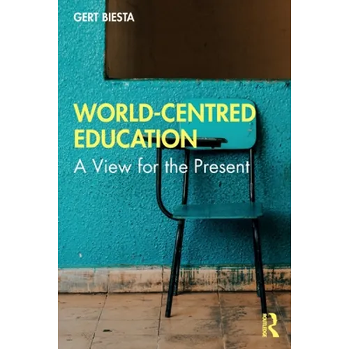 World-Centred Education: A View for the Present - Paperback