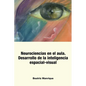 Neurociencias en el Aula.: Desarrollo de la inteligencia espacial-visual - Paperback