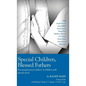 Special Children, Blessed Fathers: Encouragement for fathers of children with special needs - Hardcover