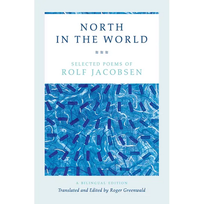 North in the World: Selected Poems of Rolf Jacobsen, a Bilingual Edition - Paperback