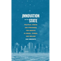 Innovation and the State: Political Choice and Strategies for Growth in Israel, Taiwan, and Ireland - Paperback