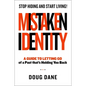 Mistaken Identity: A Guide to Letting Go of a Past That's Holding You Back - Hardcover