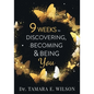 9 Weeks to Discovering, Becoming & Being You - Paperback