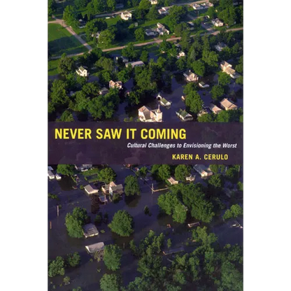Never Saw It Coming: Cultural Challenges to Envisioning the Worst - Paperback