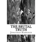 The Brutal Truth - Paperback