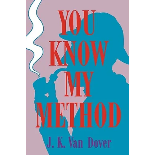 You Know My Method: The Science of the Detective - Paperback