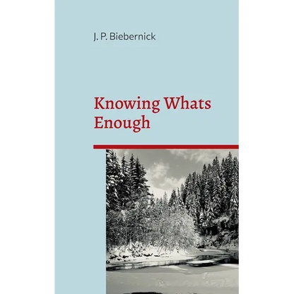 Knowing What's Enough: A guide to a life of more fulfillment and happiness within self-selected limits. - Paperback