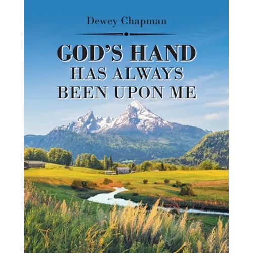 God's Hand Has Always Been Upon Me - Paperback