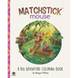 Matchstick Mouse: A Big Adventure Coloring Book - Paperback