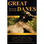 Great Danes: The Complete Owners Guide. Includes Information on Height, Health, Temperament and Training, Grooming, Breeding and Ca - Paperback