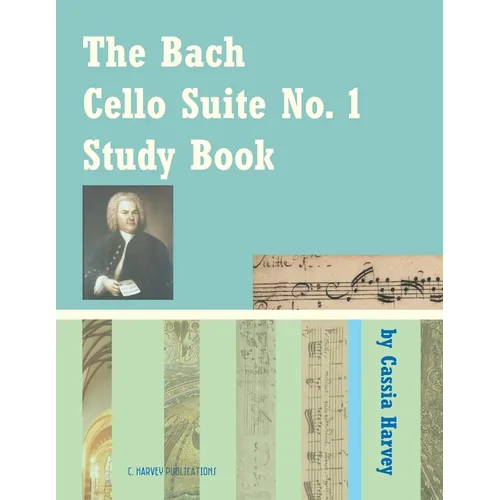 The Bach Cello Suite No. 1 Study Book for Cello - Paperback