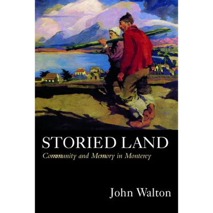 Storied Land: Community and Memory in Monterey - Paperback