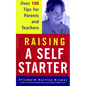 Raising a Self-Starter: Over 100 Tips for Parents and Teachers - Paperback