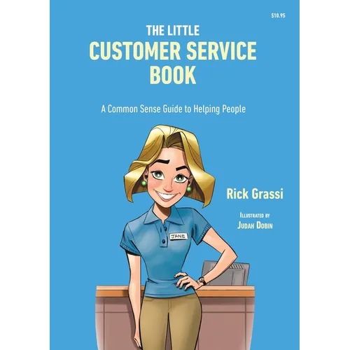 The Little Customer Service Book: A Common Sense Guide to Helping People - Paperback