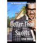 Better Than Sweets - Paperback