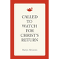 Called to Watch for Christ's Return - Paperback