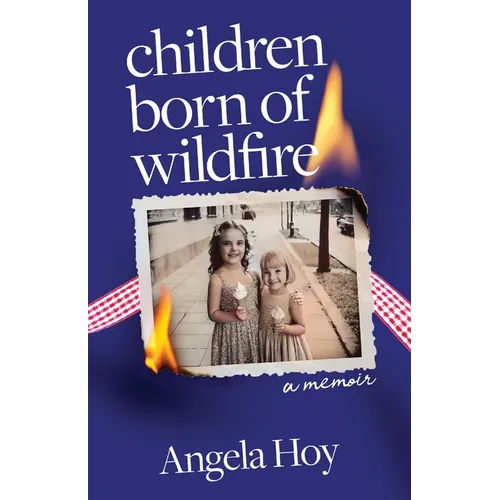 Children Born of Wildfire: A Memoir - Paperback