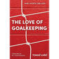 The Love of Goalkeeping - Paperback