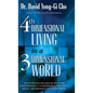 4th Dimensional Living in a 3 Dimensional World - Hardcover