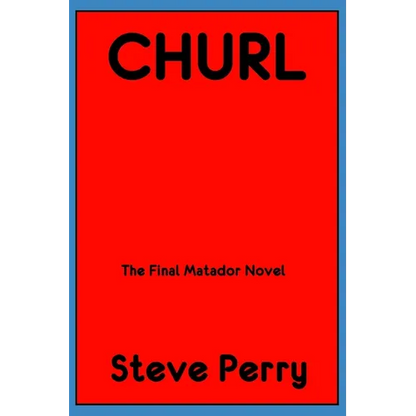Churl: The Final Matador Novel - Paperback
