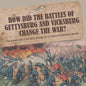 How Did the Battles of Gettysburg and Vicksburg Change the War? The American Civil War Grade 5 Children's Military Books - Paperback