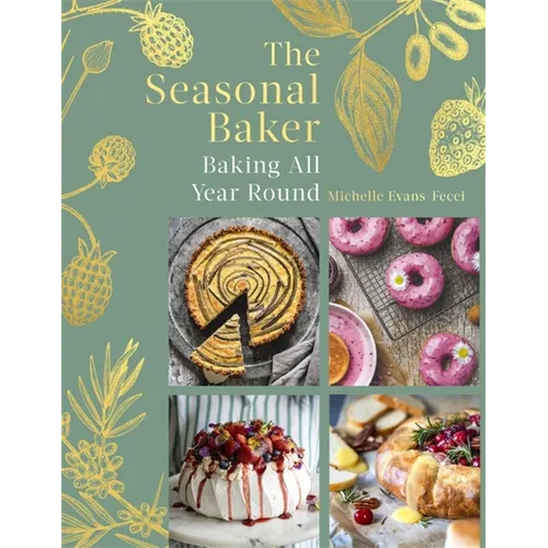 The Seasonal Baker: Baking All Year Round - Hardcover