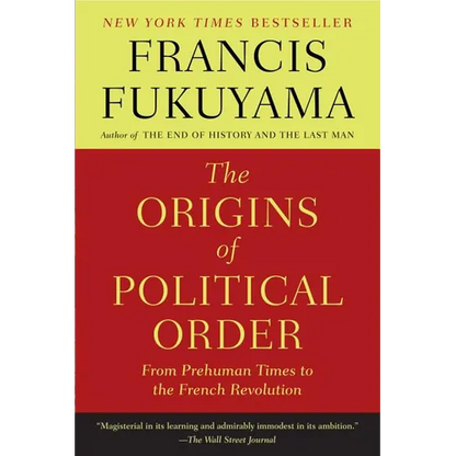 The Origins of Political Order: From Prehuman Times to the French Revolution - Paperback
