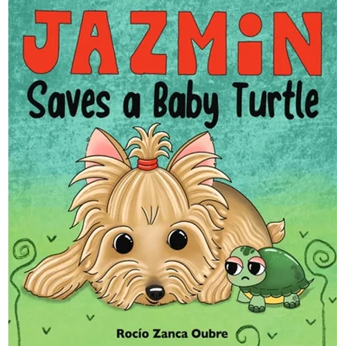 Jazmin Saves a Baby Turtle - Hardcover