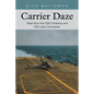 Carrier Daze: Tales from the USS Oriskany and USS Lake Champlain - Paperback