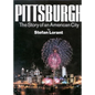 Pittsburgh: The Story of an American City - Hardcover