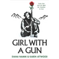 Girl with a Gun: Love, Loss and the Fight for Freedom in Iran - Paperback
