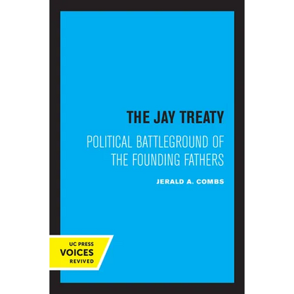 The Jay Treaty: Political Battleground of the Founding Fathers - Paperback
