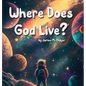 Where Does God Live? - Hardcover