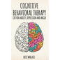 Cognitive Behavioral Therapy: CBT for Anxiety, Depression and Anger - Paperback