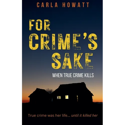 For Crime's Sake: When True Crime Kills - Paperback