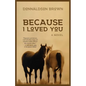 Because I Loved You - Paperback